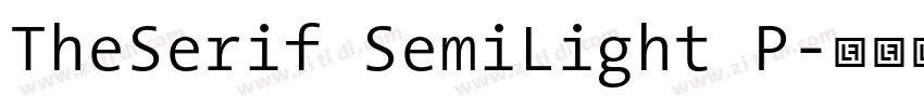 TheSerif SemiLight P字体转换 TheSerif SemiLight P字体转换